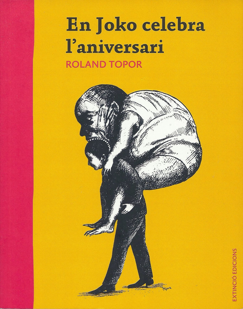 En Joko celebra l'aniversari – Roland Topor 58 joko celebra aniversari roland topor extincio edicions catala traduccio catalana