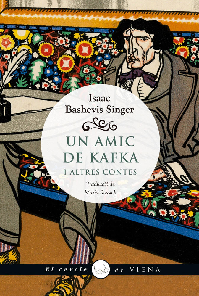 Un amic de Kafka – Isaac Bashevis Singer 58 un amic de kafka Isaac Bashevis Singer viena conte català traducció edicions maria rossich