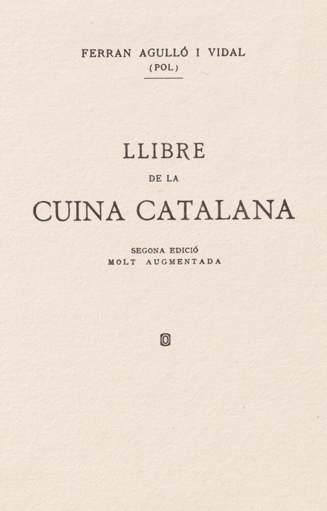 Llibre de la cuina catalana – Ferran Agulló 58 Llibre de la cuina catalana de Ferran Agulló, el primer llibre de receptes en clau nacional dels Països Catalans.