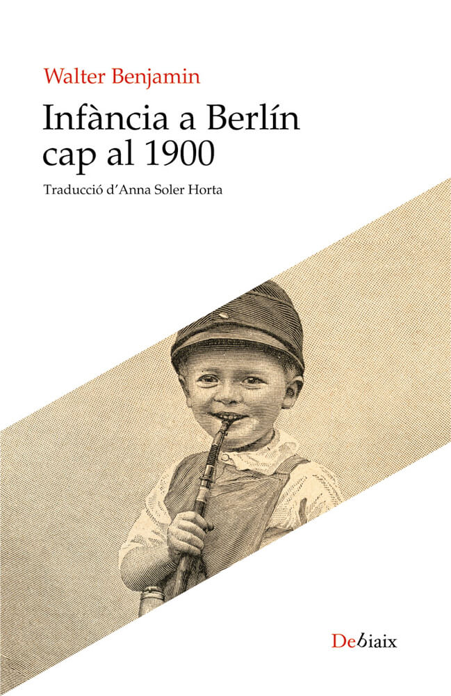 Infància a Berlín cap al 1900 – Walter Benjamin 58 infància a berlín walter benjamin lleonard muntaner traducció català anna soler horta