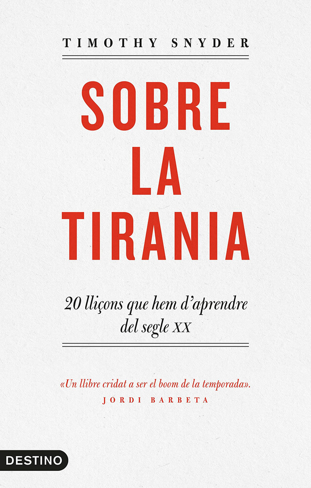 Sobre la tirania: els orígens (oblidats) del trumpisme 58 sobre la tirania timothy snyder destino donald trump hillary clinton