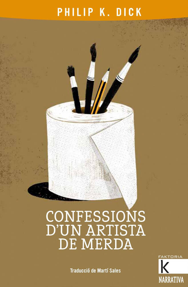 Confessions d'un artista de merda – Philip K. Dick 58 confessions d'un artista de merda philip k. dick kalandraka martí sales català