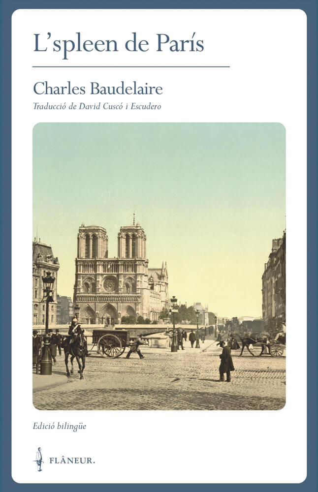 L'spleen de París – Charles Baudelaire 58 spleen de paris flaneur català baudelaire charles traducció petits poemes en prosa editorial