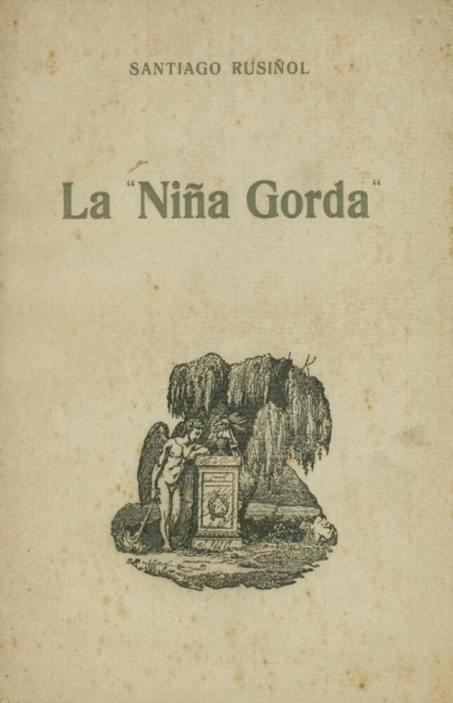 La «niña gorda» – Santiago Rusiñol 58 La niña gorda, de Santiago Rusiñol. Una novel·la satírica.