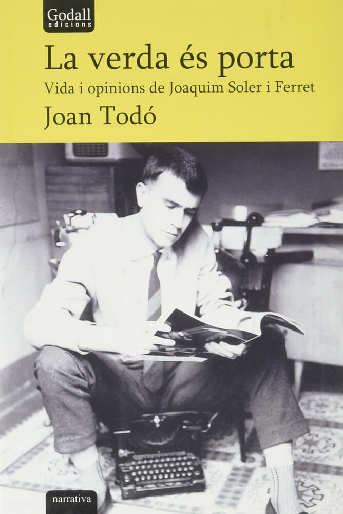 La verda és porta – Joan Todó 58 la verda és porta joan todó joaquim soler ferrer quim ferrer centre godall edicions ofèlia dracs