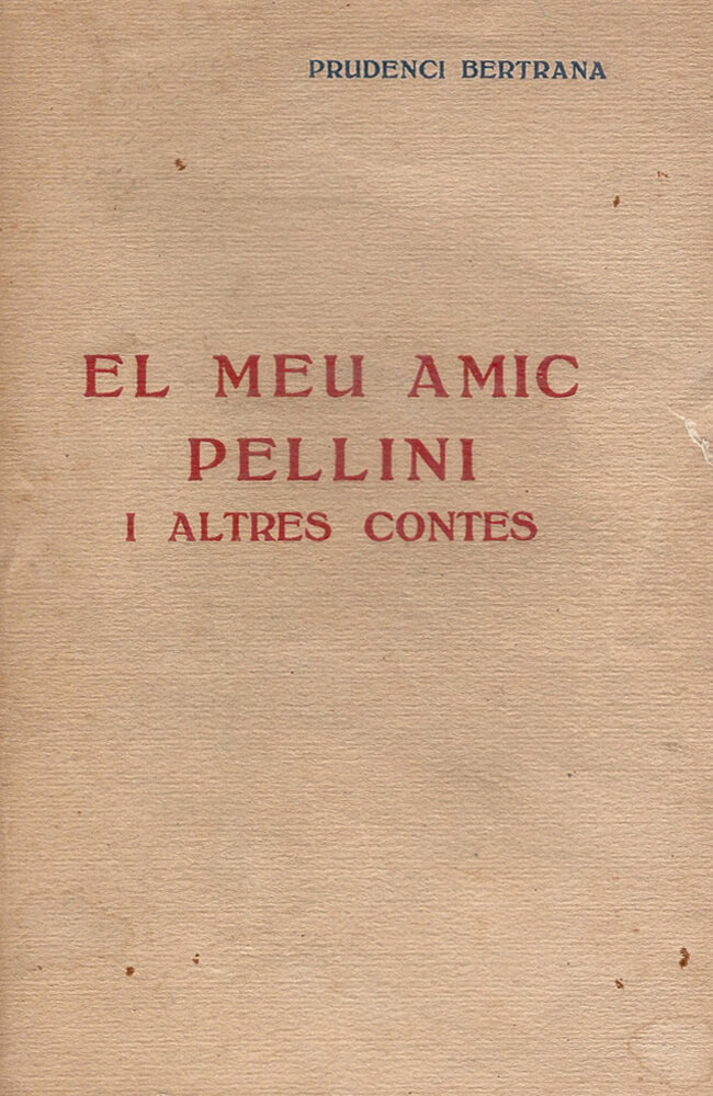 El meu amic Pellini – Prudenci Bertrana 58 el meu amic pellini i altres contes conte prudenci bertrana animals gossos