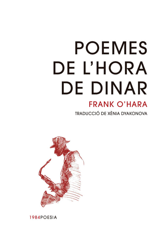 Poemes de l'hora de dinar – Frank O'Hara 58 poemes de l'hora de dinar frank o'hara