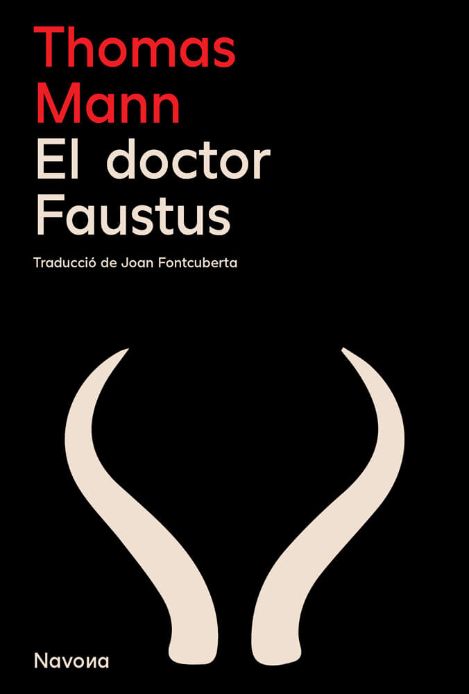 El doctor Faustus – Thomas Mann 58 el doctor faustus thomas mann traducció català joan fontcuberta navona editorial premi nobel nazisme
