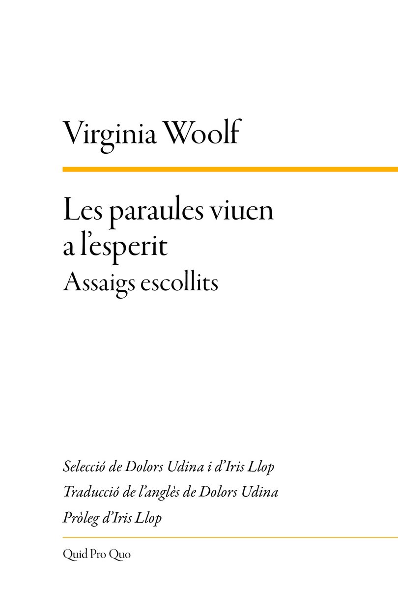 Les paraules viuen a l'esperit – Virginia Woolf 58 les paraules viuen a l'esperit virginia woolf català traducció quid pro quo iris llop dolors udina assaigs escollits