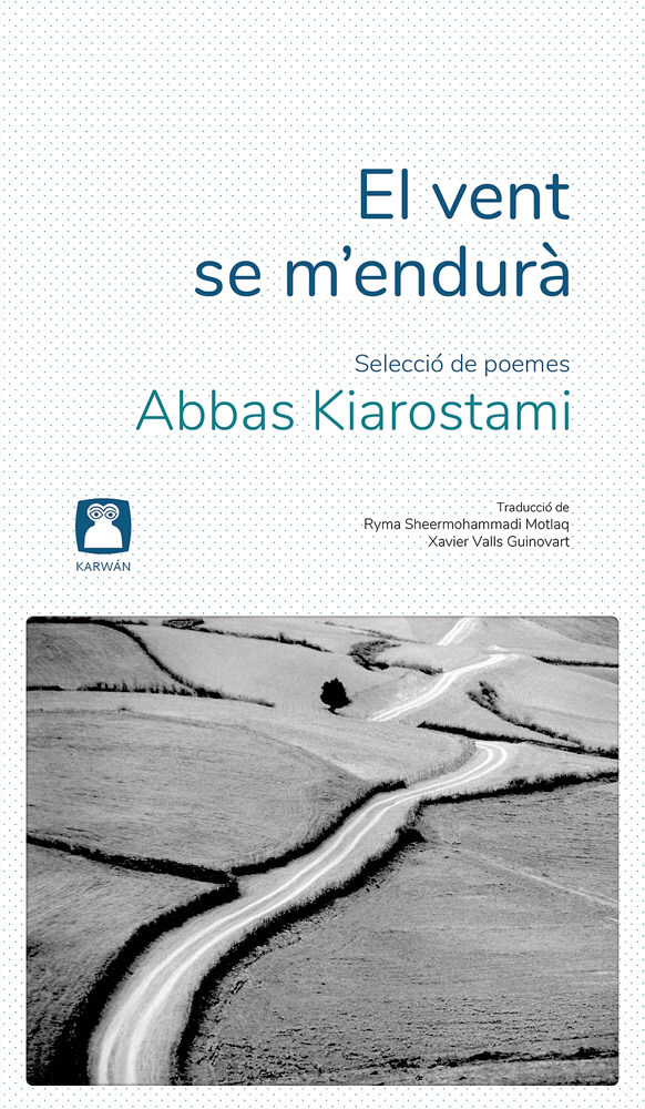 El vent se m'endurà – Abbas Kiarostami 58 el vent se m'endurà abbas kiarostami karwan català