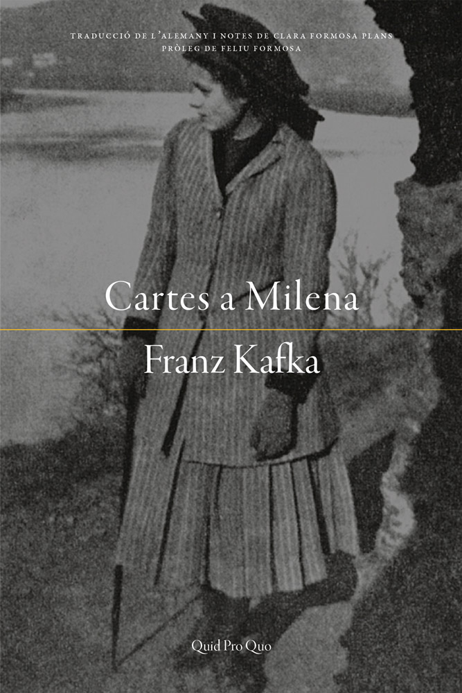 Cartes a Milena – Franz Kafka 58 cartes a milena kafka quid pro quo català la metamorfosi jesenska traducció clara formosa plans feliu