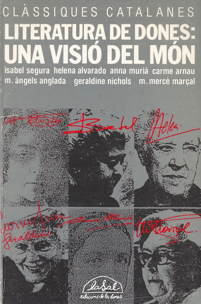Víctor Català i la literatura catalana de dones – Nora Albert 58 Literatura catalana de dones: Maria Mercè Marçal, Nora Albert, Anna Murià, Maria Àngels Anglada… I Víctor Català, Caterina Albert, Rosa Leveroni, Carme Montoriol…