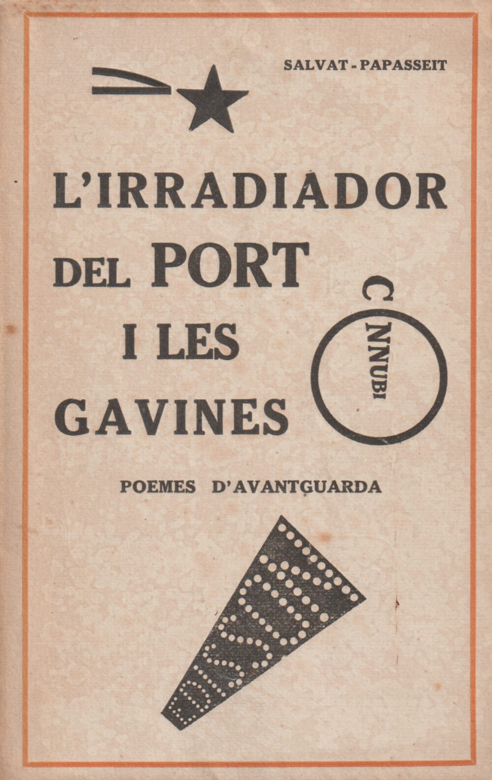 L'irradiador del port i les gavines – Joan Salvat-Papasseit 58 L'irradiador del port i les gavines, poemes d'avantguarda de Joan Salvat-Papasseit