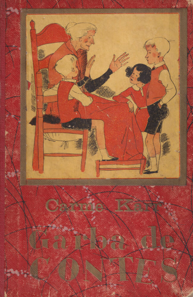 Garba de contes – Carme Karr 58 Garba de contes, de Carme Karr. Recull de narracions breus per a infants publicat el 1935.