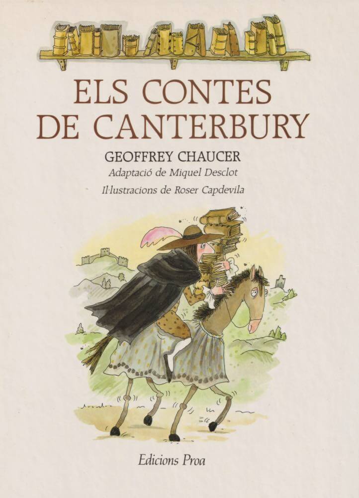 Els contes de Canterbury – Geoffrey Chaucer 58 Els contes de Canterbury, de Geoffrey Chaucer, en traducció al català de Miquel Desclot.