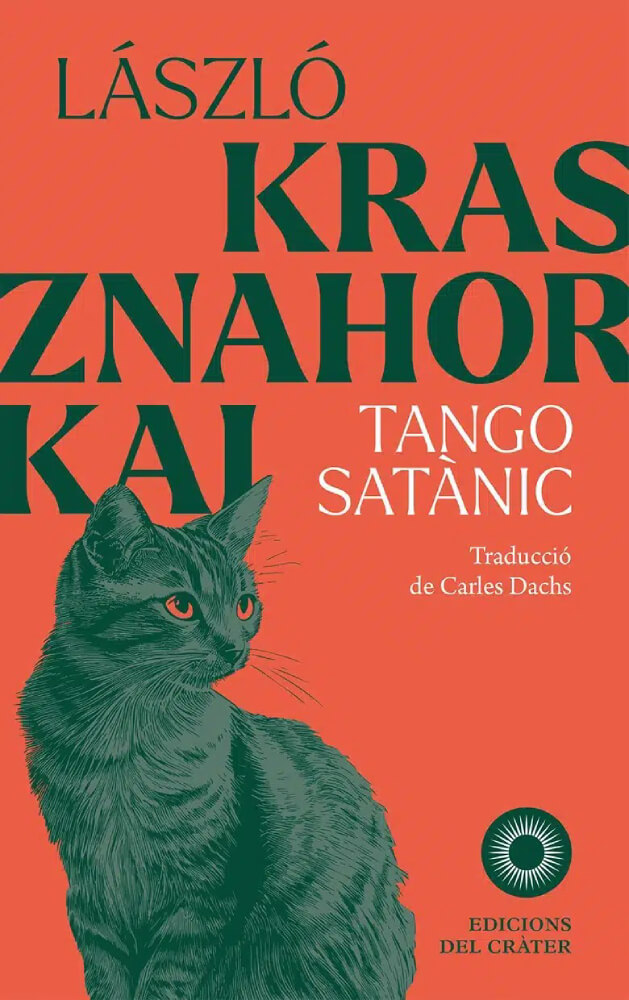 Tango satànic – László Krasznahorkai 58 Tango satànic, de László Krasznahorkai. Traducció al català de Carles Dachs.