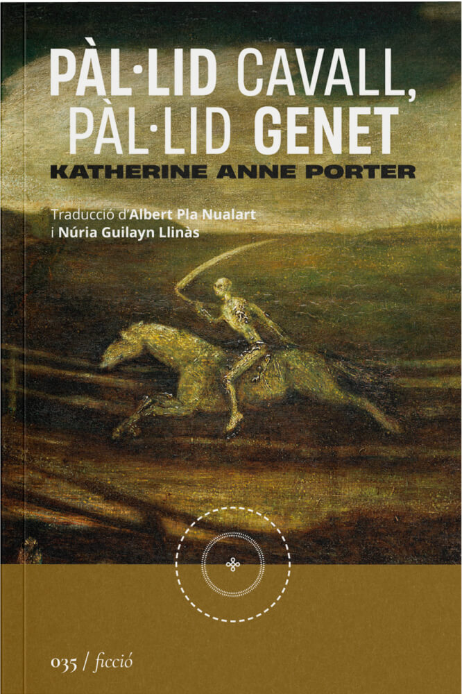 Pàl·lid cavall, pàl·lid genet – Katherine Anne Porter 58 Pàl·lid cavall, pàl·lid gent, de Katherine Anne Porter
