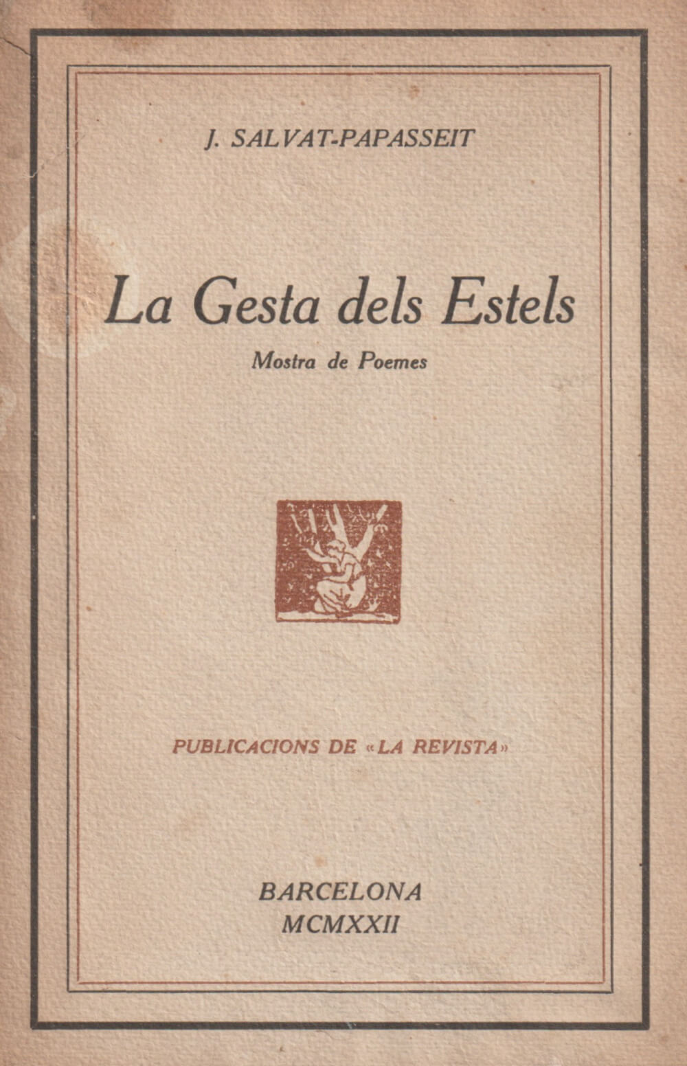 La gesta dels estels – Joan Salvat-Papasseit 58 La gesta dels estels, de Joan Salvat-Papasseit. Mostra de poemes.