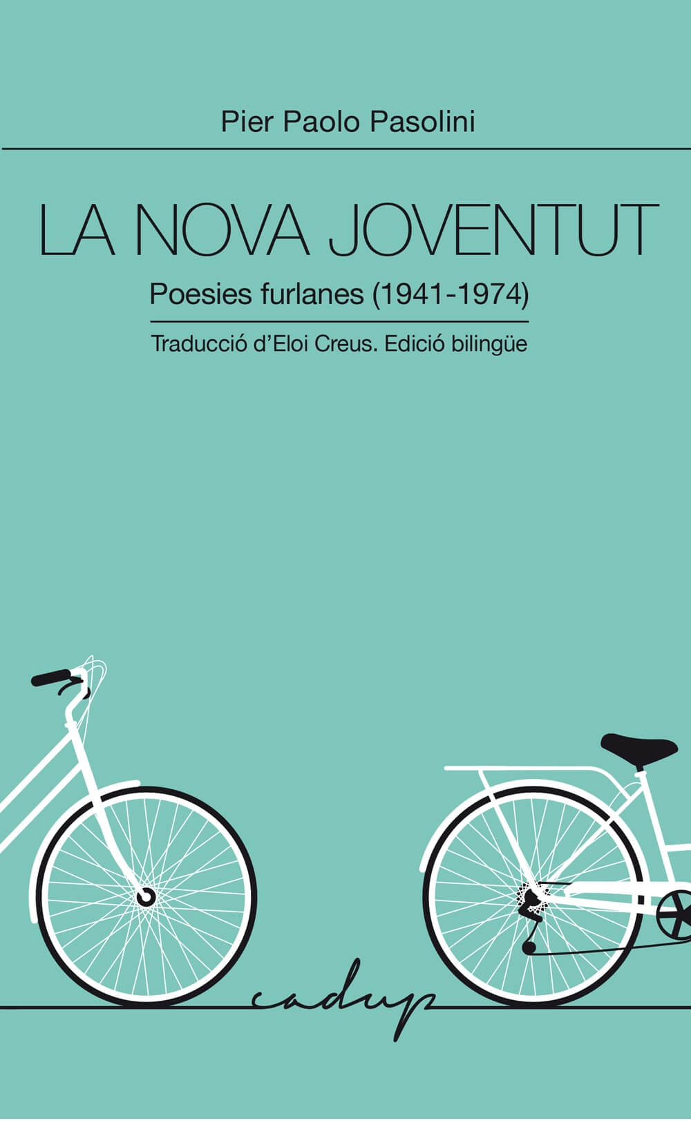 La nova joventut – Pier Paolo Pasolini 58 La nova joventut, de Pier Paolo Pasolini. Traducció d'Eloi Creus.