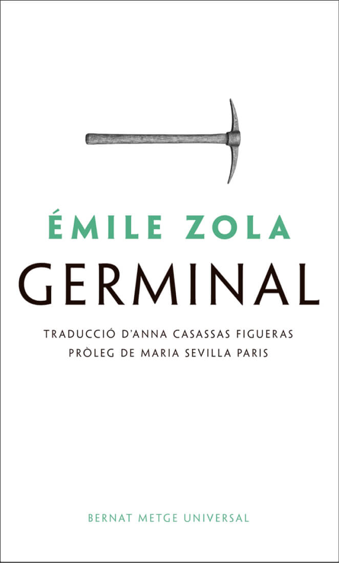 Germinal – Émile Zola 74 Germinal, d'Émile Zola. Traducció al català d'Anna Casassas. A la Casa dels Clàssics.