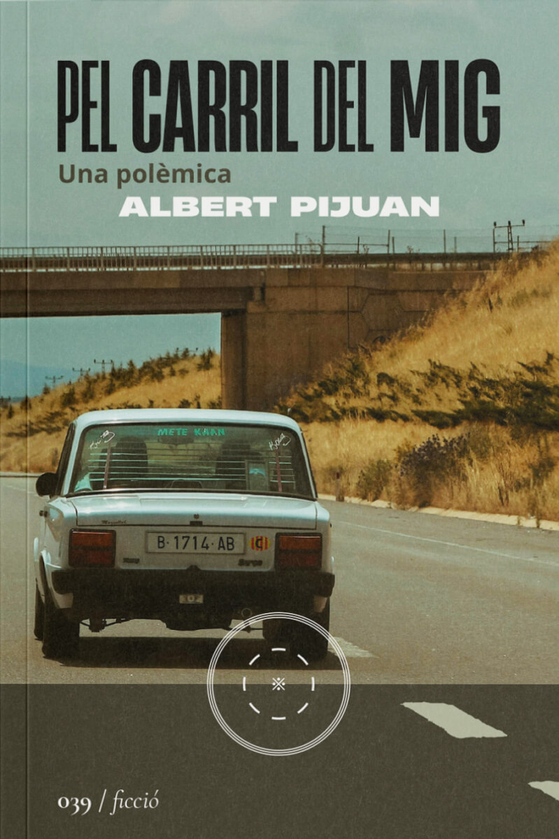 Pel carril del mig – Albert Pijuan 74 Pel carril del mig, d'Albert Pijuan. A la Segona Perifèria.